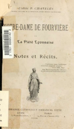 Notre-Dame de Fourvière et la piété lyonnaise : notes et récits_cover