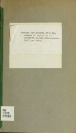 Reasons for dissent from the scheme of reduction of interest on the three-and-a-half per cents, as proposed by Government, and for assent to such reduction only upon an equitable principle_cover