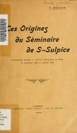 Les Origines du Séminaire de St-Sulpice : Conférences données à l'Institut Catholique de Paris en décember 1905 et janvier 1906_cover