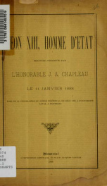 Léon XIII, homme d'Etat : discours prononcé par l'Honorable J.A. Chapleau, le 11 janvier 1888, lors de la célébration du jubilé pontifical de Léon XIII à l'Université Laval, à Montréal_cover