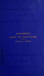 Alphabetical list of battles, 1754-1900; War of the Rebellion, Spanish-American War, Philippine Insurrection, and all old wars, with dates: summary of events of the War of the Rebellion, 1860-1865, Spanish-American War, Philippine Insurrection, 1898-1900;_cover