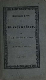 Auserlesene Reden der Kirchenväter auf die Sonn- und Fest- Täge des christlichen Jahres : zur Beförderung des öffentlichen Predigtamtes und zur Belebung der häuslichen Andacht 1_cover