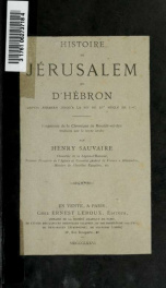Histoire de Jérusalem et d'Hébron depuis Abraham jusqu'à la fin du XVe siècle de J.-C. : fragments de la Chronique de Moudjir-ed-dyn_cover