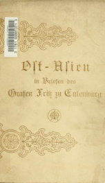 Ost-Asien 1860-1862 in Briefen des Grafen Fritz zu Eulenburg. Hrsg. von Graf Philipp zu Eulenburg-Hertefeld_cover