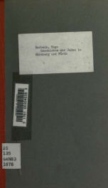 Geschichte der Juden in Nürnberg und Fürth. Auf Grund des vorhandenen gedruckten Materials, der in den königl. Archiven zu Nürnberg und Bamberg befindlichen Akten und Urkunden, der Archivalien im Cultusgemeindebesitz &c. &c. hrsg. und bis auf die Neuzeit _cover