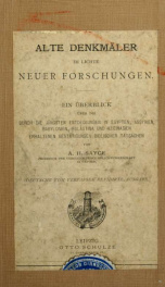 Alte Denkmäler im Lichte neuer Forschungen; ein Überblick über die durch die jüngsten Entdeckungen in Egypten, Assyrien, Babylonien, Palästina und Kleinasien erhaltenen biblischer Tatsachen_cover