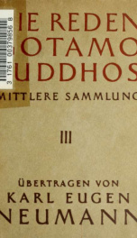 Die Reden Gotamo Buddhos; aus der mittleren Sammlung Majjhimanikayo des Pali-Kanons zum ersten Mal übers. von Karl Eugene Neumann 3_cover