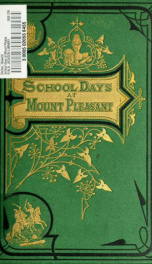 School days at Mount Pleasant : including sketches and legends of the neutral ground_cover