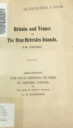 Britain and France in the New Hebrides islands, S.W. Pacific : arguments for sole control to pass to British Empire_cover