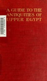 A guide to the antiquities of Upper Egypt from Abydos to the Sudan Frontier_cover