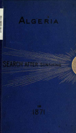 A search after sunshine; or, Algeria in 1871_cover