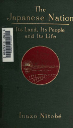 The Japanese nation : its land, its people, and its life, with special consideration to its relations with the United States_cover