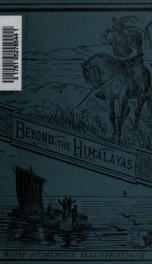 Beyond the Himalayas : a story of travel and adventure in the wilds of Thibet_cover