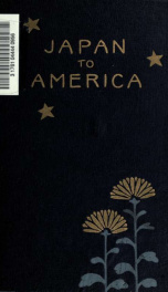 Japan to America : a symposium of papers by political leaders and representative citizens of Japan on conditions in Japan and on the relations between Japan and the United States_cover