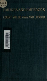 Empires and emperors of Russia, China, Korea, and Japan : notes and recollections by Monsignor Count Vay de Vaya and Luskod_cover