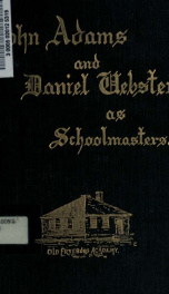 John Adams and Daniel Webster as schoolmasters_cover