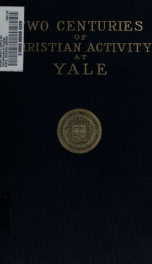 Two centuries of Christian activity at Yale_cover