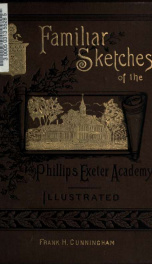 Familiar sketches of the Phillips Exeter Academy and surroundings_cover