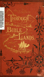 Through Bible lands: notes of travel in Egypt, the desert, and Palestine_cover