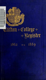 Clifton college register; a list of Cliftonians from September, 1862, to July 1887, with alphabetical index, and supplement containing Entries from July, 1887, to December, 1889_cover