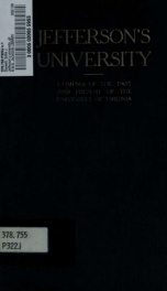 Jefferson's university, glimpses of the past and present of the University of Virginia ..._cover
