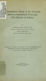 A comparative study of the township district, consolidated, town and city schools of Indiana. --_cover