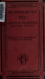 The Indian mutiny of 1857, a sketch of the principal military events_cover