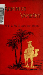 Arminius Vambéry: his life and adventures_cover