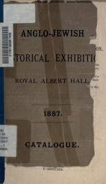 Catalogue of Anglo-Jewish Historical Exhibition : 1887, Royal Albert Hall, and of supplementary exhibitions held at the Public Record Office, British Museum, South Kensington Museum_cover