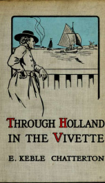 Through Holland in the Vivette; the cruise of a 4-tonner from the Solent to the Zuyder See, through the Dutch waterways_cover