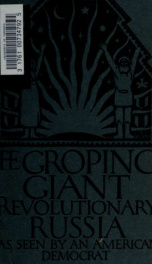 The groping giant; revolutionary Russia as seen by an American democrat_cover