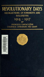 Revolutionary days : recollections of Romanoffs and Bolsheviki, 1914-1917_cover