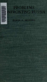 Problems confronting Russia and affecting Russo-British political and economic intercourse; a retrospect & forecast_cover