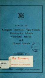 Staffs of collegiate institutes, high schools, continuation schools, industrial, technical, art and other vocational schools, normal-model schools, and English-French model schools 1944_cover