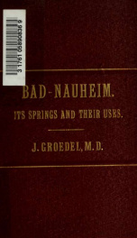 Bad-Nauheim : its springs and their uses : with useful local information and a guide to the environs_cover