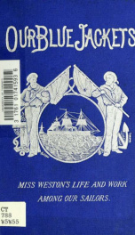 Our blue jackets : a narrative of Miss Weston's life and work among our sailors_cover