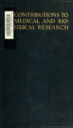 Contributions to medical and biological research, dedicated to Sir William Osler, bart., M.D., F.R.S., in honour of his seventieth birthday, July 12, 1919 2_cover