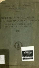 Mortality from cancer and other malignant tumors in the registration area of the United States, 1914_cover