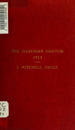The Harveian oration on the influence of Harvey's work in the development of the doctrine of infection and immunity. Delivered before the Royal College of Physicians of London, on October 18th, 1913_cover