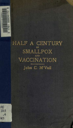 Half a century of small-pox and vaccination; being the Milroy lectures delivered before the Royal College of Physicians of London on March 13th, 18th and 20th, 1919_cover