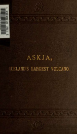 Askja; Iceland's largest volcano. With a description of the great lava desert in the interior, and a chapter on the genesis of the island_cover