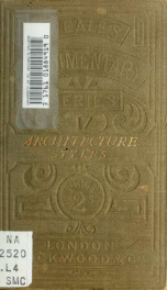Rudimentary architecture: for the use of beginners. The history and description of the styles of architecture of various countries, from the earliest to the present period .._cover