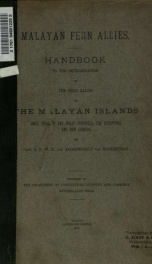 Malayan fern allies : handbook to the determination of the fern allies of the Malayan Islands (incl. those of the Malay Peninsula, the Philippines and New Guinea)_cover
