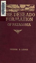 The Deseado formation of Patagonia. Eighth Amherst expedition, 1911. Published under the auspices of the Trustees of Amherst College_cover