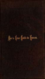 Man's true guide to Heaven; in conversations between a teacher and a learner, taken from Baxters Family Book, A.D. 1672_cover