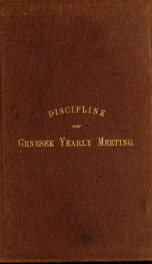 Rules of discipline of Genesee Yearly Meeting of Friends, revised, 6th Mo., 1885_cover