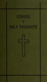 Echoes of holy thoughts, arranged as private meditiations before a first communion_cover