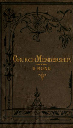 Church membership; or, The conditions of New Testament and Methodist Church membership examined and compared_cover