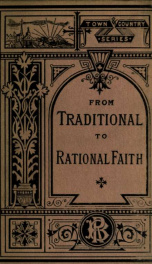 From traditional to rational faith; or, The way I came from Baptist to liberal Christianity_cover