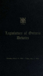 Official report of debates (Hansard) : Legislative Assembly of Ontario = Journal des débats (Hansard) : Assemblée législative de l'Ontario 1963-64 2_cover